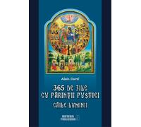 365 de zile cu Parintii pustiei. Caile luminii - Alain Durel