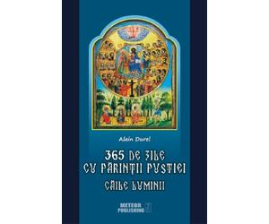 365 de zile cu Parintii pustiei. Caile luminii - Alain Durel