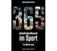365 denkwürdige Momente im Sport: Von 1869 bis heute
