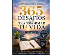 365 Desafíos para Transformar Tu Vida: Volumen 2: Días 151 a 365 · El Segundo Semestre