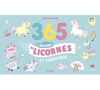 365 dessins de licornes et compagnie !