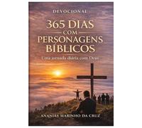 365 Dias com Personagens Bíblicos: Uma Jornada diária com Deus