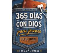 365 DÍAS CON DIOS. DEVOCIONAL PARA JÓVENES: Un año para descubrir tu identidad en Cristo, fortalecer tu fe y vivir tu propósito.