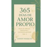 365 Dias de amor propio: Diario de motivación, Reflexión y Crecimiento espiritual.