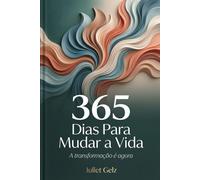 365 Dias Para Mudar a Vida: A transformação é agora