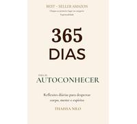 365 Dias para se Autoconhecer: Reflexões diárias para despertar corpo, mente e espírito