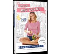 365 dni bez cukru - Sarah Wilson (livre en polonais)