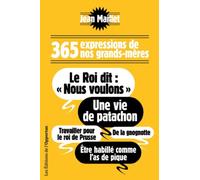 365 expressions de nos grands-mères. Donner de la