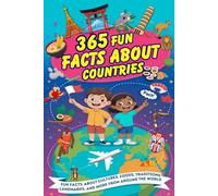 365 Fun Facts About Countries: Fascinating and Educational Trivia About Every Country in the World for Curious Kids with Fun Illustrations