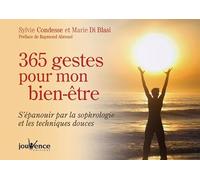 365 gestes pour mon bien-être n°7: S'épanouir par la sophrologie et les techniques douces