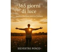365 GIORNI DI LUCE: MEDITAZIONI PER NUTRIRE L’ANIMA