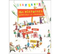 365 histoires, comptines et chansons. Le Grand Livre des petits