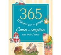 365 histoires pour les garçons: Contes et comptines pour toute l'année