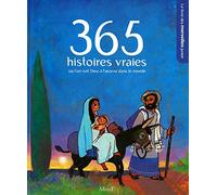 365 HISTOIRES VRAIES OU L'ON VOIT DIEU A L'OEUVRE DANS LE MONDE