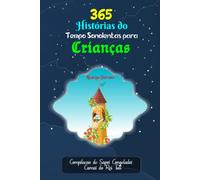 365 Histórias do Tempo Sonolentas para Crianças: Compilação de Sapos Congelados, Camas do Rei Tutt