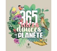 365 idées douces pour la planète - Almanach perpétuel pour une année ecolo : mantras, coloriages, DIY, conseils anti gaspi, potager, recettes, chiffres, le saviez-vous