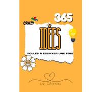 365 idées folles à essayer un fois