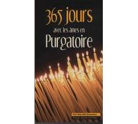 365 jours avec les âmes en purgatoire: Pensées choisies et prières
