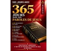 365 jours avec les paroles de Jésus-Christ: Un jour, une parole, une vie transformée