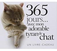 365 JOURS AVEC MON ADORABLE TYRAN DE CHAT