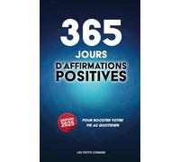 365 Jours d'Affirmations Positives: Edition 2025 - Pour Booster Votre Vie Au Quotidien - Les Petits Chemins