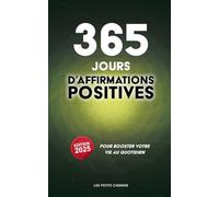 365 Jours d'Affirmations Positives: Edition 2025 - Pour Booster Votre Vie Au Quotidien - Les Petits Chemins