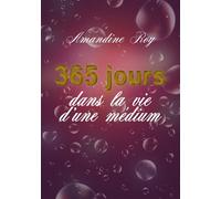 365 jours dans la vie d'une médium 365 jours dans la vie d'une medium - Amandine Roy - Books On Demand - broché - Journal