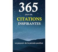 365 jours de citations inspirantes, le pouvoir de la pensée positive