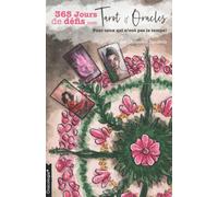 365 Jours de défis avec Tarot & Oracles: Pour ceux qui n’ont pas le temps !