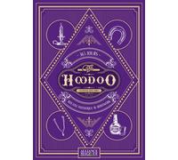365 jours de Hoodoo - Routine initiatique au Rootwork - Stephanie Rose Bird - Alliance Magique - broché - Guide