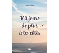 365 jours de plus à tes côtés - Léa Kienlen - Du Pantheon Eds - broché - Roman