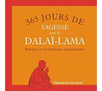 365 jours de sagesse avec le Dalaï-Lama: Pensées et méditations quotidiennes