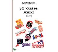 365 jours de sexisme - Eugénie Ducher - Douro - broché - Essai