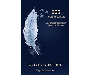 365 jours d'écriture: Une année d'exploration de soi par l'écriture