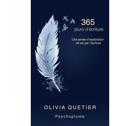 365 jours d'écriture Une année d'exploration de soi par l'écriture - Olivia Quetier - Auto-Édition - ebook (ePub) - Livre