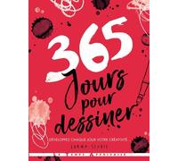 365 Jours Pour Dessiner - Développez Chaque Jours Votre Créativité