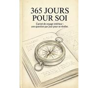 365 jours pour soi - Carnet de voyage intérieur : une question par jour pour se révéler.