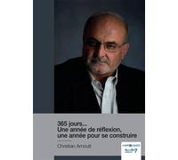 365 jours... Une année de réflexion, une année pour se construire - Christian Arnoult - Nombre 7 - relié - Essai