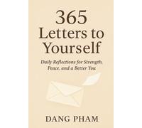 365 Letters to Yourself: Daily Reflections for Strength, Peace, and a Better You