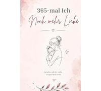 365-mal Ich: Noch mehr Liebe
