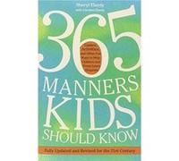 365 Manners Kids Should Know: Games, Activities, and Other Fun Ways to Help Children and Teens Learn Etiquette