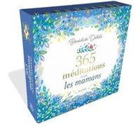 365 méditations pour les mamans Bénédicte Delelis (Auteur), Gabrielle Wiehe (Illustration)