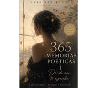 365 Memorias Poéticas I: Donde aún te esperaba