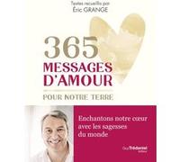 365 messages d'Amour pour notre Terre Eric Grange (Auteur)