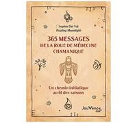 365 Messages De La Roue De Médecine Chamanique - Un Chemin Initiatique Au Fil Des Saisons