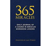 365 Miracles: Daily Journal of A Course In Miracles Workbook Lessons
