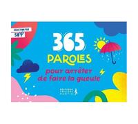 365 Paroles Pour Arrêter De Faire La Gueule