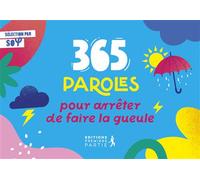 365 paroles pour arrêter de faire la gueule - SoÏ? - Premiere Partie Eds - broché - Essai