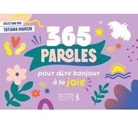 365 Paroles Pour Dire Bonjour À La Joie