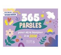 365 paroles pour dire bonjour à la joie Tatiana Martin (Auteur)